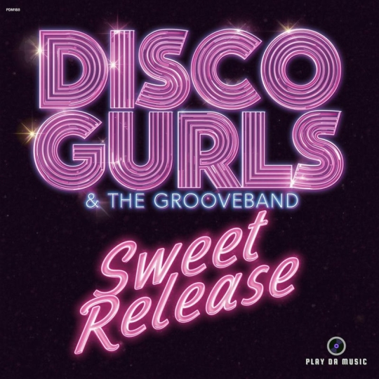 Disco Gurls & The GrooveBand - Sweet Release (Extended Mix)