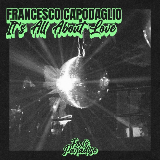 Francesco Capodaglio - It's All About Love (Extended Mix)