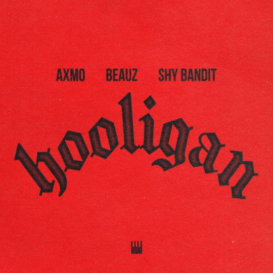 AXMO, BEAUZ & Shy Bandit - Hooligan (Extended Mix)