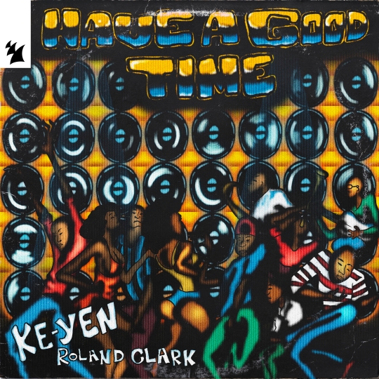 KE-YEN x Roland Clark - HAVE A GOOD TIME (Extended Mix)