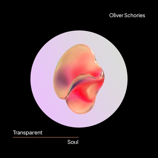 Oliver Schories - Transparent Soul (Extended Mix)