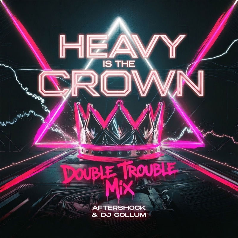 Aftershock, DJ Gollum - Heavy Is The Crown (Double Trouble Mix)