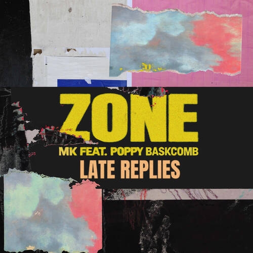 MK & Poppy Baskcomb - Zone (Late Replies Extended Remix)