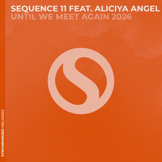 Sequence 11 feat. Aliciya Angel - Until We Meet Again 2026 (Extended Mix)