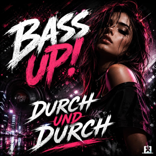 BASS UP! - Durch und Durch (Original Mix)