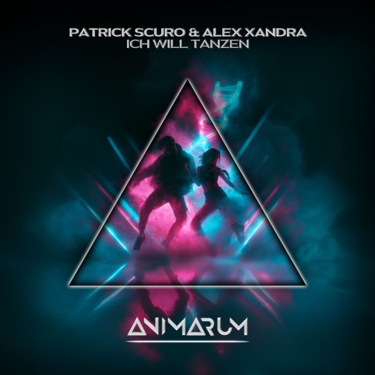 Patrick Scuro & Alex Xandra - Ich will tanzen (Original Mix)