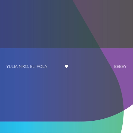 Yulia Niko & Eli Fola - Bebey (Original Mix)