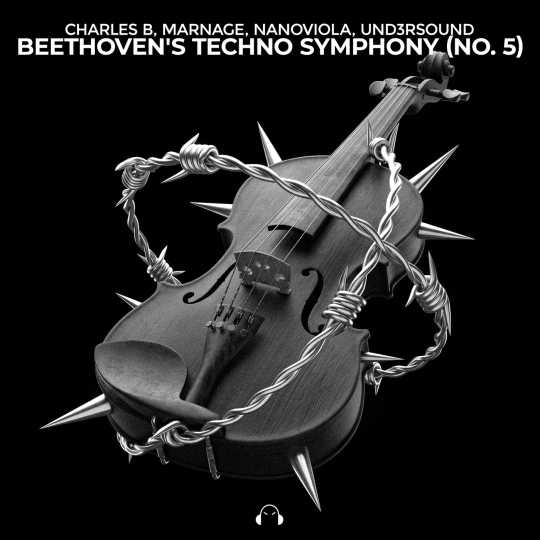 Charles B, Marnage, Nanoviola & Und3rsound - Beethovens Techno Symphony (No. 5) (Extended Mix)