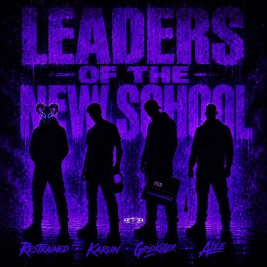 Restrained, Karun, GridKiller & Alee - Leaders Of The New School (Original Mix)