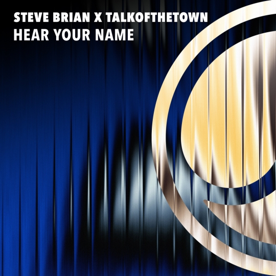 Steve Brian, talkofthetown - Hear Your Name (Extended Mix)