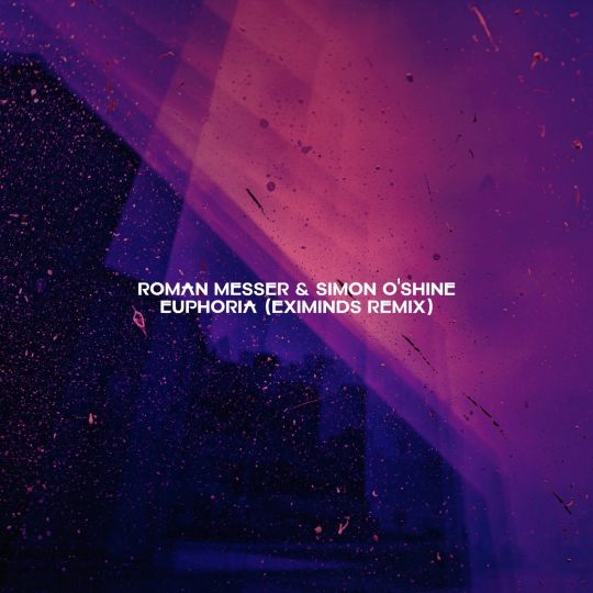 Roman Messer & Simon O'Shine - Euphoria (Eximinds Extended Remix)