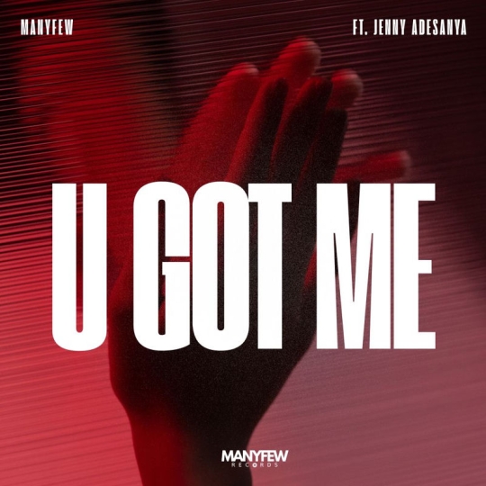 ManyFew - U Got Me (feat. Jenny Adesanya) (Original Mix)