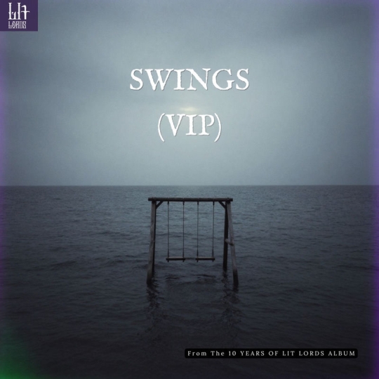 Lit Lords - Swings (VIP)
