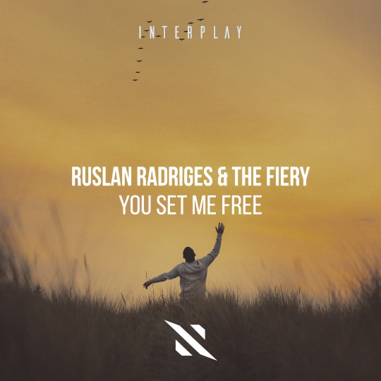 Ruslan Radriges & THE FIERY - You Set Me Free (Extended Mix)