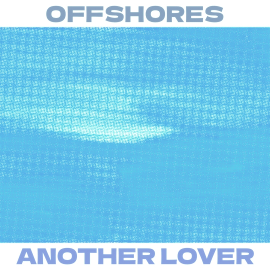 OFFSHORES - Another Lover (Original Mix)