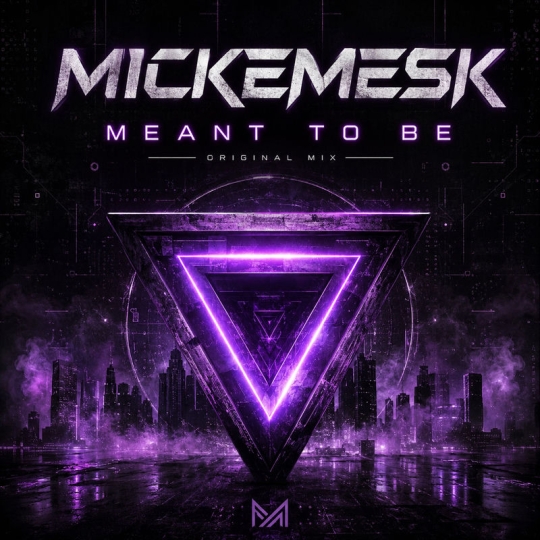Mickemesk - Meant To Be (Original Mix)