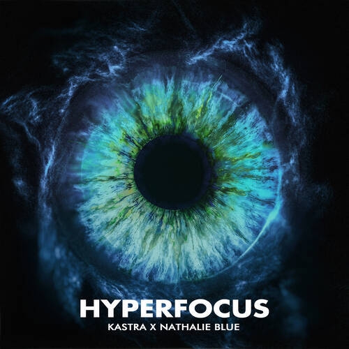 Kastra & Nathalie Blue - Hyperfocus (Extended Mix)