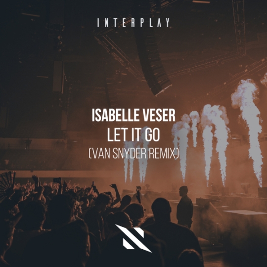 Isabelle Veser - Let It Go (Van Snyder Extended Remix)
