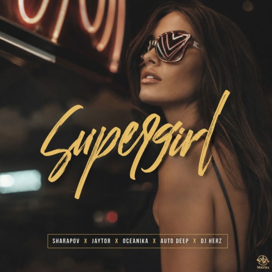 Jaytor, Sharapov, Oceanika, Dj Herz & Auto Deep - Supergirl (Original Mix)