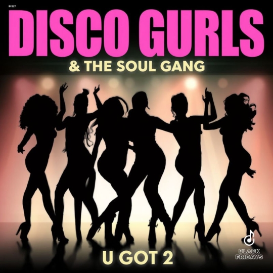 Disco Gurls & The Soul Gang - U Got 2 (Extended Mix)