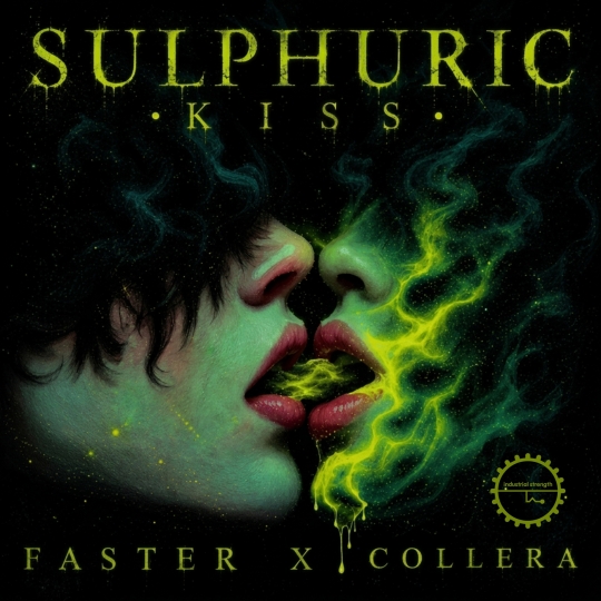 Faster & Collera - Sulphuric Kiss (Original Mix)