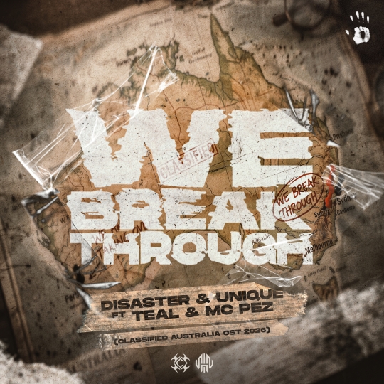 Unique, Teal, MC Pez, Disaster NL - WE BREAK THROUGH (Classified Australia OST 2026) (Extended Mix)