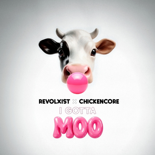 Revolxist, Chickencore - I GOTTA MOO (Original Mix)