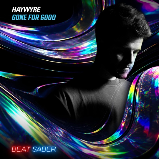 Haywyre, Beat Saber - Gone For Good (Original Mix)