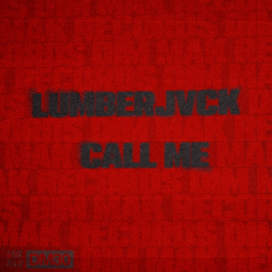 LUMBERJVCK - CALL ME (Extended Mix)