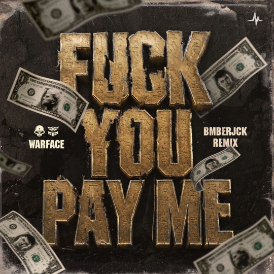 Warface - Fuck You, Pay Me! (BMBERJCK Remix)