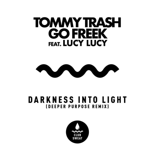 Go Freek & Tommy Trash - Darkness Into Light (Deeper Purpose Remix)