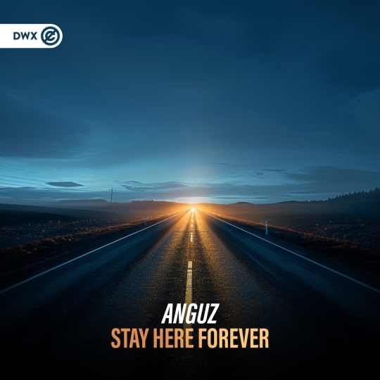 ANGUZ - Stay Here Forever (Extended Mix)