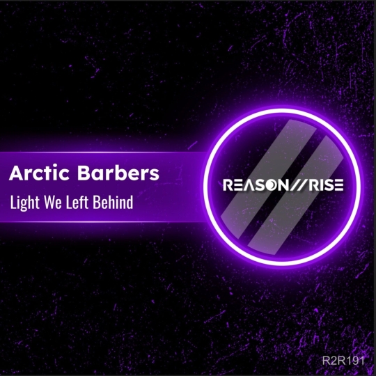 Arctic Barbers - Light We Left Behind (Extended Mix)