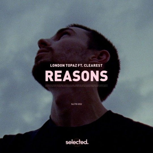 London Topaz - Reasons (feat. Clearest) (Original Mix)