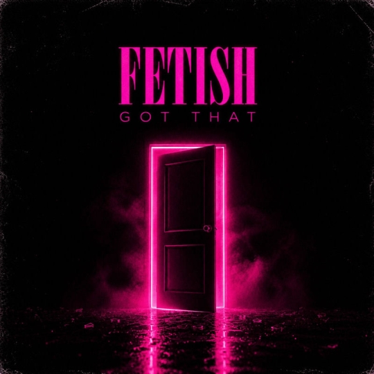 Fetish - Got That (Original Mix)