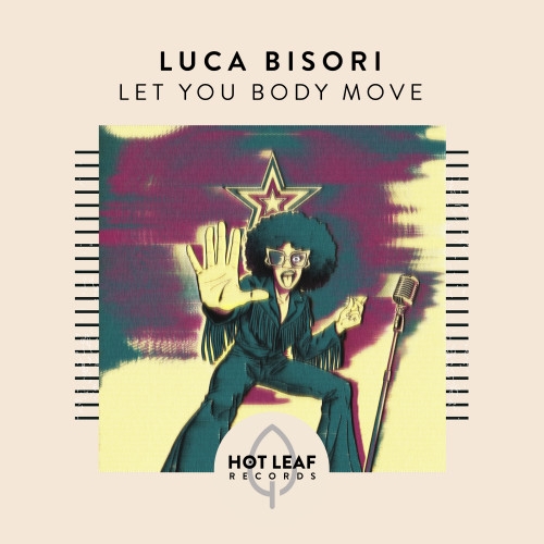 Luca Bisori - Let Your Body Move (Extended Mix)