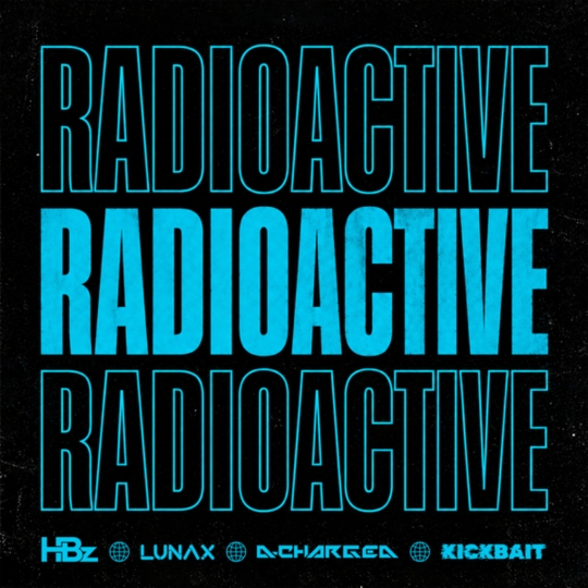 HBz, LUNAX, D-Charged & Kickbait - RADIOACTIVE (Extended Mix)