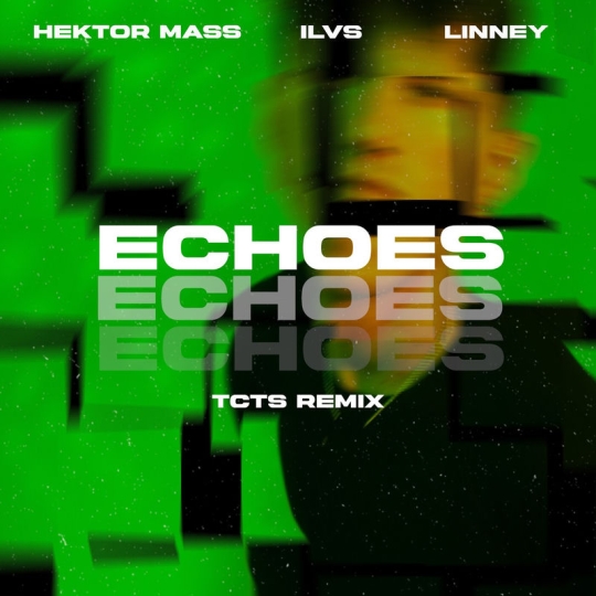 Hektor Mass, Linney, ILVS - Echoes (TCTS Remix)