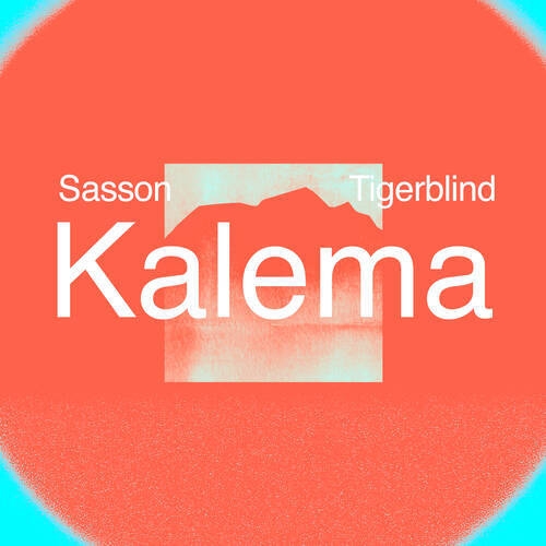 Sasson (FR) & Tigerblind - Kalema (Extended Mix)