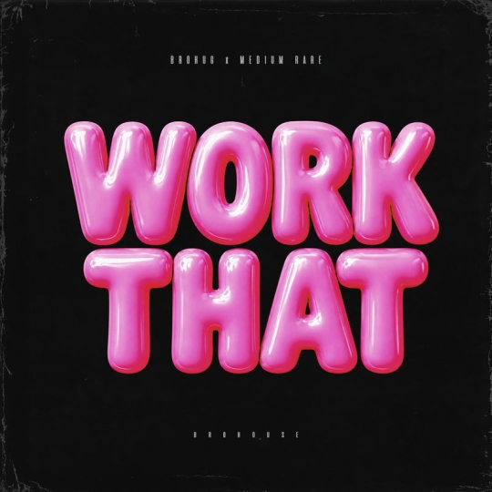 BROHUG & Medium Rare - Work That (Original Mix)