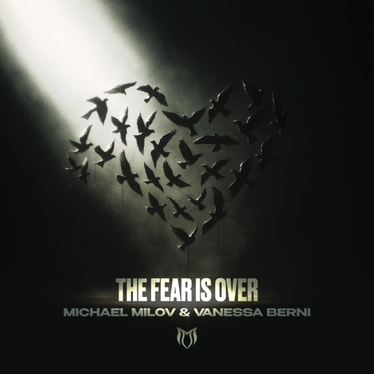 Michael Milov & Vanessa Berni - The Fear Is Over (Extended Mix)