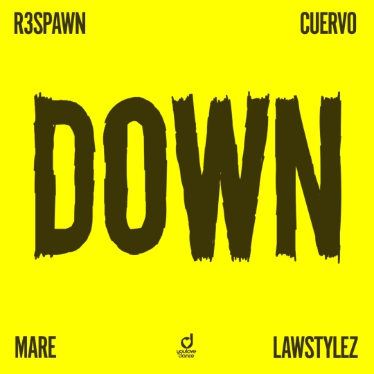Mare, Cuervo, R3SPAWN & Lawstylez - Down (Original Mix)