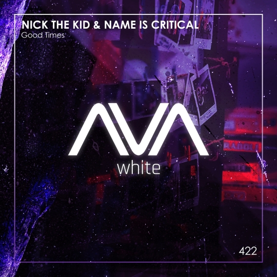 Nick The Kid & Name Is Critical - Good Times (Extended Mix)