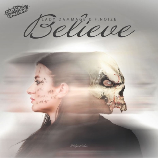 Lady Dammage & F. Noize - Believe (Original Mix)