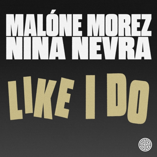 Malone Morez, Nina Nevra - Like I Do (Extended Mix)
