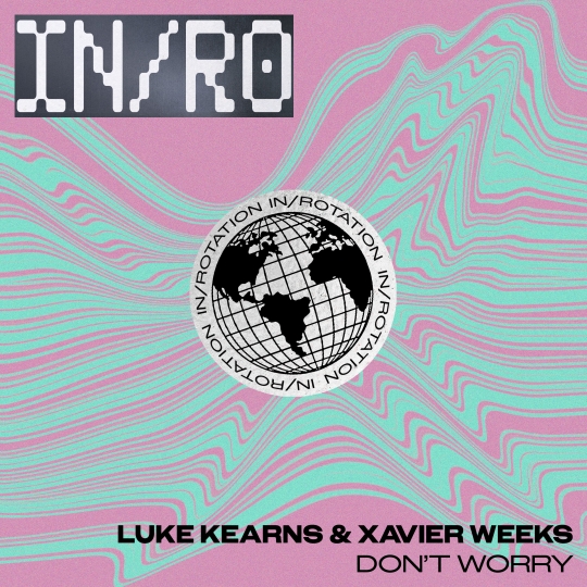 Luke Kearns & Xavier Weeks - Don't Worry (Extended Mix)
