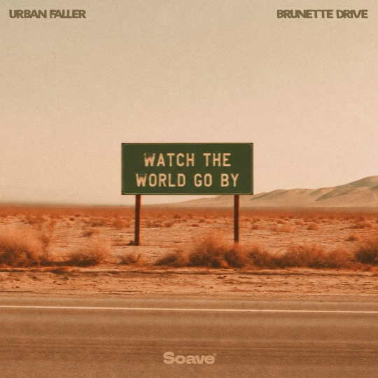 Urban Faller & Brunette Drive - Watch The World Go By (Original Mix)