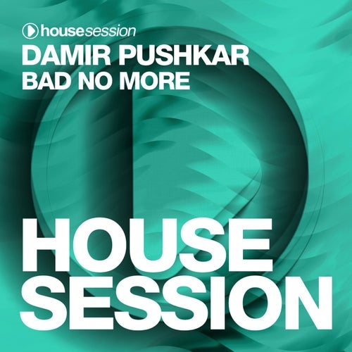 Damir Pushkar - Bad No More (Extended Mix)