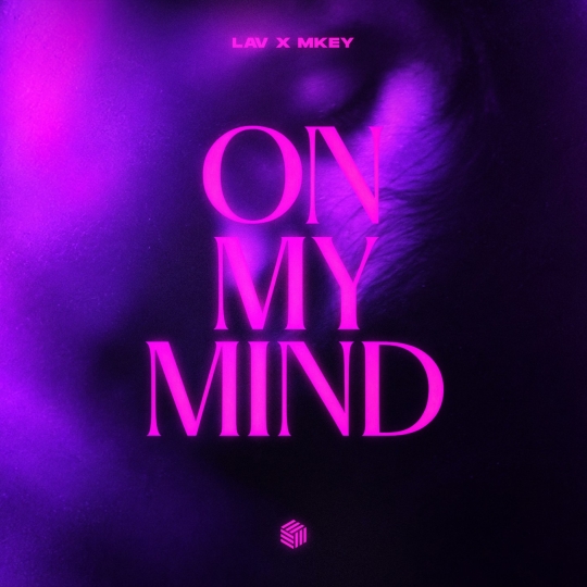 LAV x MKEY - On My Mind (Extended Mix)