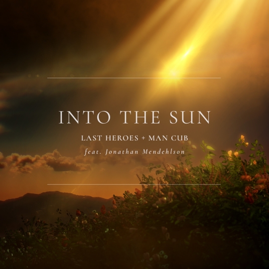 Last Heroes Man Cub Jonathan Mendelsohn - Into The Sun (Original Mix)